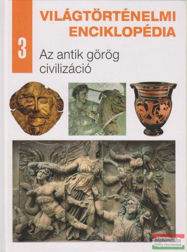Világtörténelmi enciklopédia 3. - Az antik görög civilizáció
