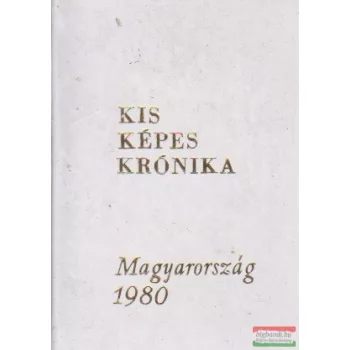   Antal Károly, Gerencséri Jenő - Kis Képes Krónika - Magyarország 1980 (minikönyv) 