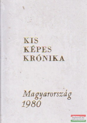 Antal Károly, Gerencséri Jenő - Kis Képes Krónika - Magyarország 1980 (minikönyv) 