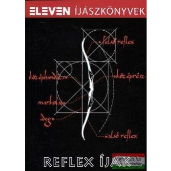   Nagy Gábor, Szabó Zsolt - Reflex íjak - Eleven íjászkönyvek