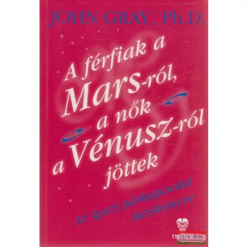   John Gray - A férfiak a Marsról, a nők a Vénuszról jöttek