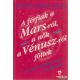 John Gray - A férfiak a Marsról, a nők a Vénuszról jöttek