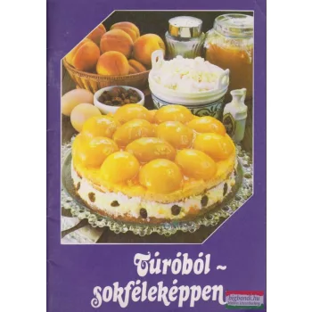 Túróból - sokféleképpen