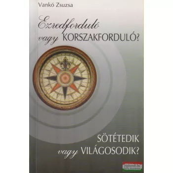 Vankó Zsuzsa - Ezredforduló vagy korszakforduló?