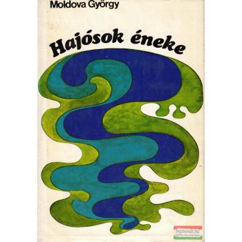Moldova György - Hajósok éneke