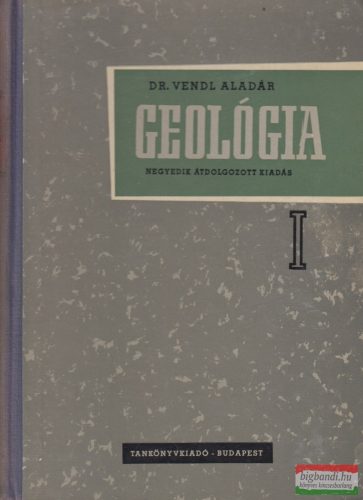 Dr. Vendl Aladár - Geológia I.