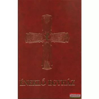   Éneklő Egyház - Római Katolikus Népénektár liturgikus énekekkel és imádságokkal