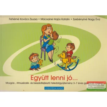   Fehérné Kovács Zsuzsa, Mácsainé Hajós Katalin, Szebényiné Nagy Éva - Együtt lenni jó...