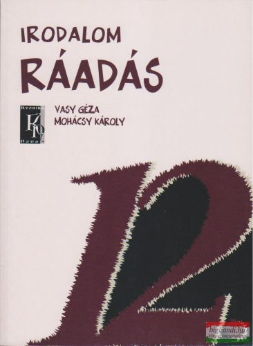 Vasy Géza - Mohácsy Károly - Irodalom Ráadás 12.