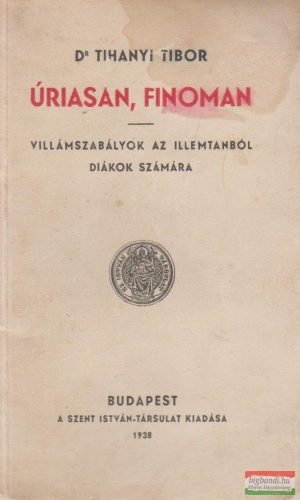 Úriasan, finoman - Villámszabályok az illemtanból diákok számára