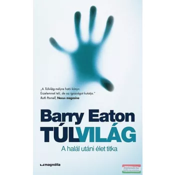 Barry Eaton - Túlvilág - A halál utáni élet titka 