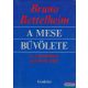 Bruno Bettelheim - A mese bűvölete és a bontakozó gyermeki lélek