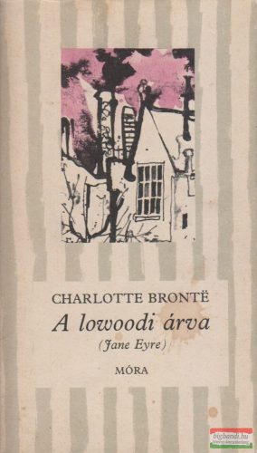 Charlotte Bronte - A lowoodi árva (Jane Eyre)