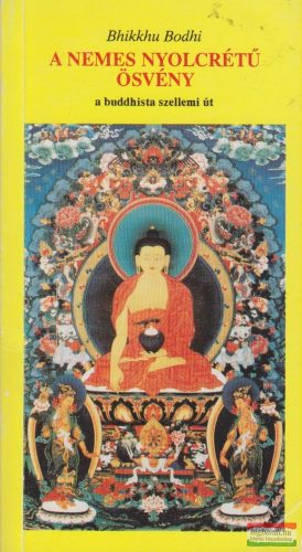 Bhikkhu Bodhi - A Nemes Nyolcrétű Ösvény