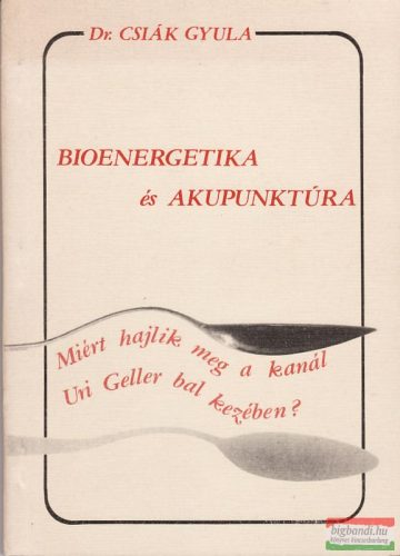 Dr. Csiák Gyula- Bioenergetika és akupunktúra