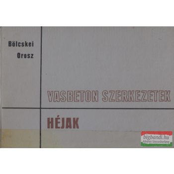   Dr. Bölcskei Elemér, Dr. Orosz Árpád - Vasbeton szerkezetek - Héjak