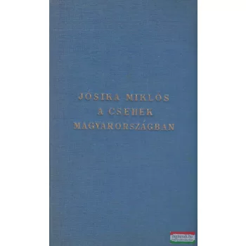 Báró Jósika Miklós - Csehek Magyarországon I-II.