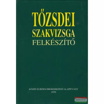   Nagy László, Farkas Ádám, Száz János, Király Júlia, Jaksity György - Tőzsdei szakvizsga felkészítő