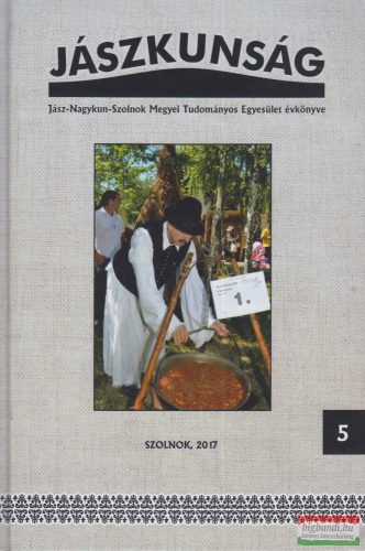 Örsi Julianna szerk. - Jászkunság 5. - Jász-Nagykun-Szolnok Megyei Tudományos Egyesület évkönyve