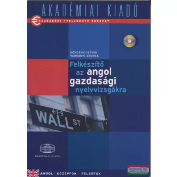   Felkészítő az angol gazdasági nyelvvizsgákra - CD melléklettel - Közép- és felsőfok