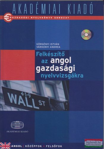 Felkészítő az angol gazdasági nyelvvizsgákra - CD melléklettel - Közép- és felsőfok