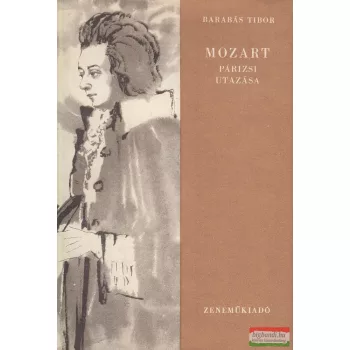 Barabás Tibor - Mozart párizsi utazása