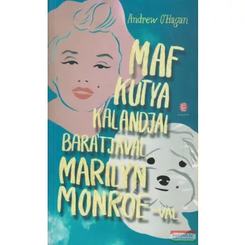   Andrew O'Hagan - Maf kutya kalandjai barátjával Marilyn Monroe-val
