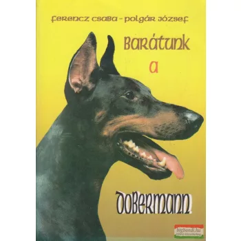 Ferencz Csaba, Polgár József - Barátunk a dobermann