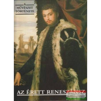   Jeannine Auboyer - Az érett reneszánsz - A művészet története