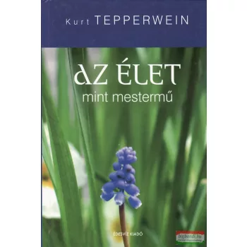 Kurt Tepperwein - Az élet mint mestermű