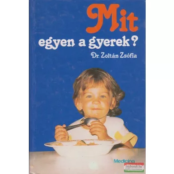 Dr. Zoltán Zsófia - Mit egyen a gyerek?