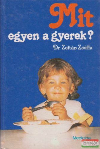Dr. Zoltán Zsófia - Mit egyen a gyerek?