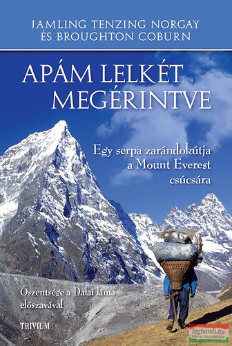 Jamling Tenzing Norgay, Broughton Coburn - Apám lelkét megérintve - Egy serpa zarándokútja a Mount Everest csúcsára 