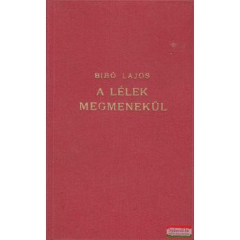 Bibó Lajos - A lélek megmenekül