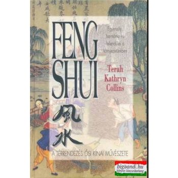   Terah Kathryn Collins - Feng Shui - a térrendezés ősi kínai művészete