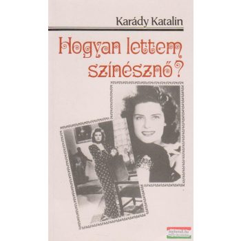 Hogyan lettem színésznő?