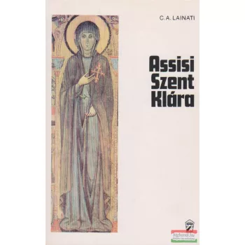 Chiara Augusta Lainati - Assisi Szent Klára