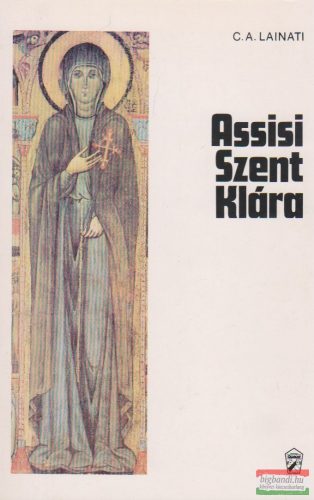 Chiara Augusta Lainati - Assisi Szent Klára