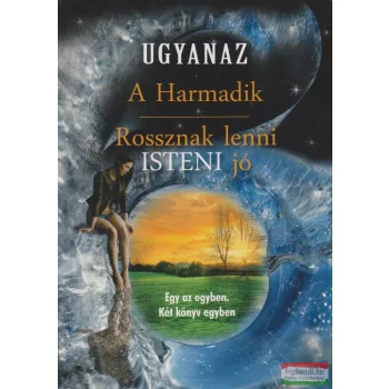 Ugyanaz - A Harmadik / Rossznak lenni isteni jó