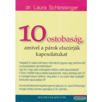   Dr. Laura Schlessinger - 10 ostobaság, amivel a párok elszúrják kapcsolatukat