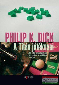 Philip K. Dick - A Titán játékosai