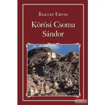 Baktay Ervin - Körösi Csoma Sándor