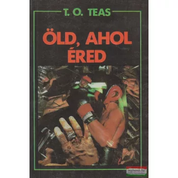 T. O. Teas - Öld, ahol éred