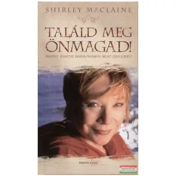 Shirley MacLaine - Találd meg önmagad!