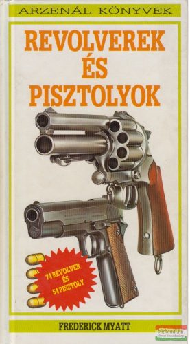 Frederick Myatt - Revolverek és pisztolyok
