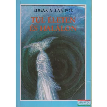 Edgar Allan Poe - Túl életen és halálon