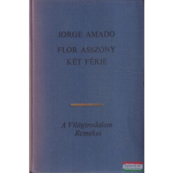 Jorge Amado - Flor asszony két férje 