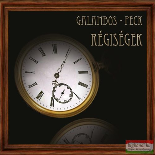 Galambos Nándor – Peck László - Régiségek CD