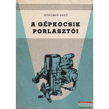 Hörömpő Ernő - A gépkocsik porlasztói