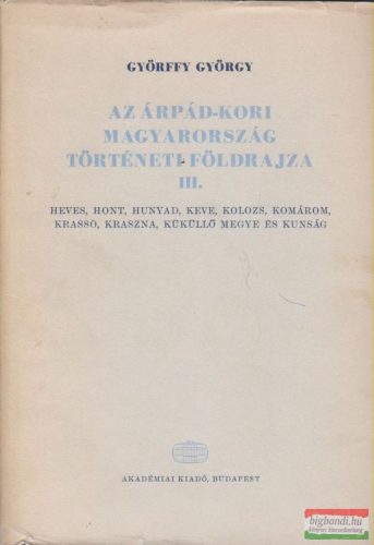Az Árpád-kori Magyarország történeti földrajza III. (H-K)